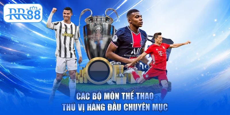 Các bộ môn thể thao thú vị hàng đầu chuyên mục 