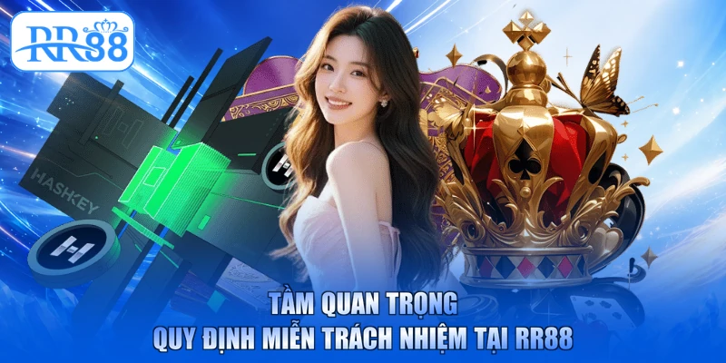 Tầm quan trọng quy định miễn trách nhiệm tại RR88